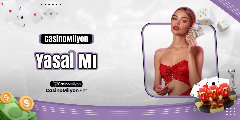 Casinomilyon Yasal Mı